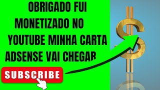 MONETIZAÇÃO DO YOUTUBE OBRIGADO MINHA CARTA ADSENSE VAI CHEGAR 🙌🙌