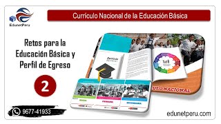 Currículo Nacional 02: Retos para la Educación Básica y Perfil de Egreso - Parte 02