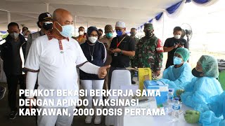 Walikota Bekasi Meninjau Vaksinasi 2000 dosis Pertama,12 Perusahaan di Bekasi yg Tegabung dgn APINDO