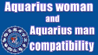 Aquarius woman and Aquarius man compatibility