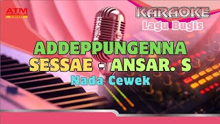 Karaoke Lagu Bugis_Addeppungenna Sessae_Ciptaan Ansar. S_Nada Wanita_Versi Keyboard PSR 975