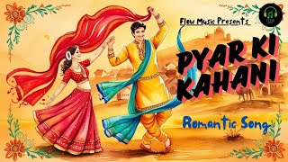 Pyar ki kahani | प्यार की कहानी | hindi song | love song | new song | romantic song |