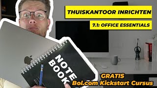 7.1 Office Essentials: Thuiskantoor Inrichten - GRATIS BOL.COM KICKSTART CURSUS