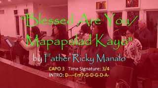 "BLESSED ARE YOU/MAPAPALAD KAYO" by Father Ricky Manalo  (with Lyrics and Guitar Chords)