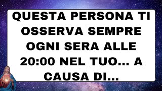 🔴 Gli angeli dicono: Questa persona ti osserva sempre ogni sera alle 20:00 nel tuo... a causa di...