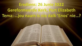 Erediens: 26 Junie 2022: Gereformeerde Kerk, Port Elizabeth