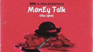 Efe Money - Money Talk (Óta Ighò) ft. King Enakpodia (Official Audio)