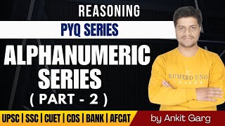 Alphanumeric Series | Part-2 | SSC CGL CHSL BANKING | PYQ Series | Reasoning By Ankit Garg