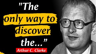 Famous Quotes From Arthur C. Clarke: Inspire and Uplift | @motivationalquotescentral  #quotesvideo