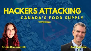 Hackers Targeting Canada's Food Supply | Episode 238 | #agriculture