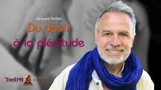 Du désir à la plénitude