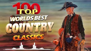 Greatest Hits Classic Country Songs Of All Time 🤠 The Best Of Old Country Songs Playlist Ever