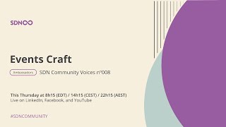 Events Craft: SDN Community Voices n°008