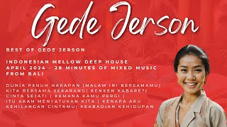 Best of Gede Jerson - Indonesian Mellow Deep House - April 2024 - 28 minutes mixed music from Bali