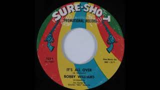 Bobby Williams  - It's all over