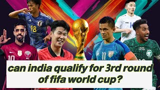 FIFA World Cup 2026 qulifiers Asia predictions for round 3rd ! indian team chance for world cup