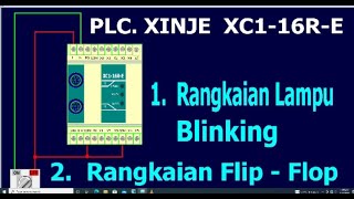 Belajar PLC. Xinje XC1-16R-E, Membuat Rangkaian Lampu Blinking Dan Flip flop.