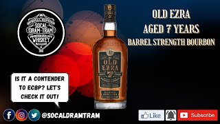 Old Ezra 7 Years Old Barrel Strength Bourbon! Does It Pack a Punch?!