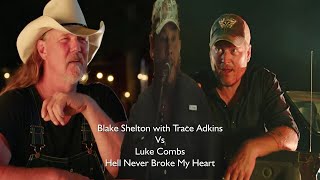 Blake Shelton With Trace Adkins Vs Luke Combs   Hell Never Broke My Heart Hip Hop Feel