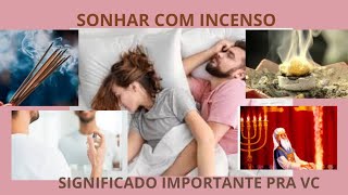 Sonhar com incenso é Deus falando algo muito importante pra VC.