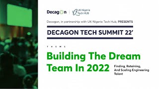 Decagon Tech Summit - Building The Dream Team in 2022.