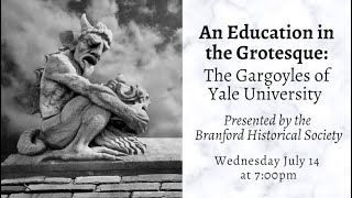 An Education in the Grotesque: The Gargoyles of Yale University