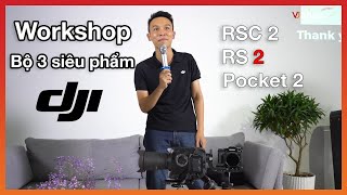 [WorkShop] Khám phá bộ 3 siêu phẩm DJI tại Hà Nội - VJShop