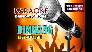 BIMBANG - ELVY SUKAESIH (KARAOKE)