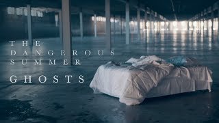 The Dangerous Summer - Ghosts