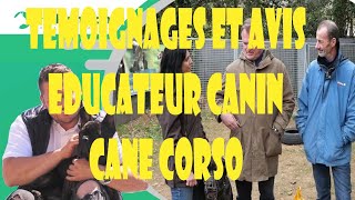 TEMOIGNAGES ET AVIS ERIC TRAMSON EDUCATEUR CANIN CANE CORSO