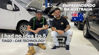 Ep.5 I Had no Idea - Tiago Car Technology - Mecânico  na Austrália