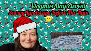 Vlogmas 2023 Day 11: Snowy Scenes Before The Rain Storm #vlogmas2023