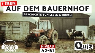 #814 Geschichte zum Lesen & Hören | Thema: Leben auf dem Bauernhof - [Deutsch lernen durch Hören]