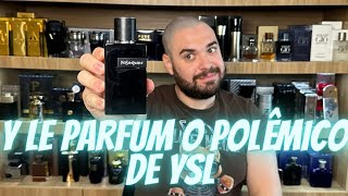 Y LE PARFUM - AMADO POR UNS E DETESTADO POR OUTROS