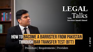 How To Become Barrister From Pakistan Part 2/2 | Legal Talks Ep 4 | Barrister Junaid Ahmed