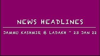 News Reading Jammu & Ladakh ~ 23 Jan 22