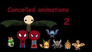 Cancelled animations 2(READ DESRIPTION)