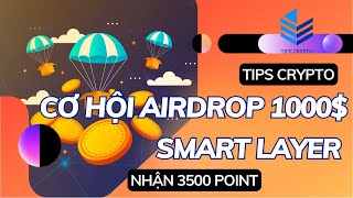 CƠ HỘI AIRDROP 1000$ VỚI SMART LAYER / SĂN POINT TỐI ĐA, DEPLOY CONTRACT | TIPS CRYPTO