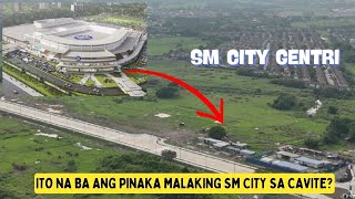 ITO NA KAYA ANG PINAKA MALAKING SM CITY SA CAVITE?