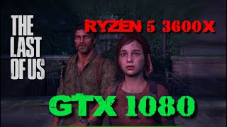 THE LAST OF US  GTX 1080 RYZEN5 3600X  2560X1440 FSR QUALITY