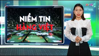 Niềm tin hàng Việt phát sóng ngày 6/7/2024