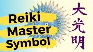 Reiki Master Symbol: Dai Ko Myo Explained (New!)