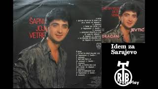 Dragan Jevtić - Idem za Sarajevo (1986)