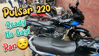 Pulsar 220 Ready Ho Gayi Par😡