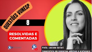 QUESTÕES VUNESP  RESOLVIDAS E COMENTADAS - AULA 08