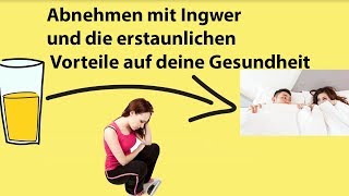 Abnehmen mit Ingwer und die erstaunlichen Vorteile auf deine Gesundheit