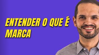 Entender sobre o que é MARCA