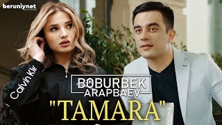 Boburbek Arapbaev - Tamara (Премьера клипа 2022)