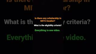 Is there any scholarship in MITS Gwalior | Eligibility Criteria for availing | Samriddh Saxena