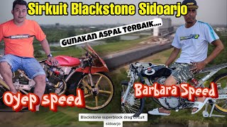 Barbara Speed dan Oyep Speed siap ramaikan sirkuit baru blakstone sudoarjo,,,